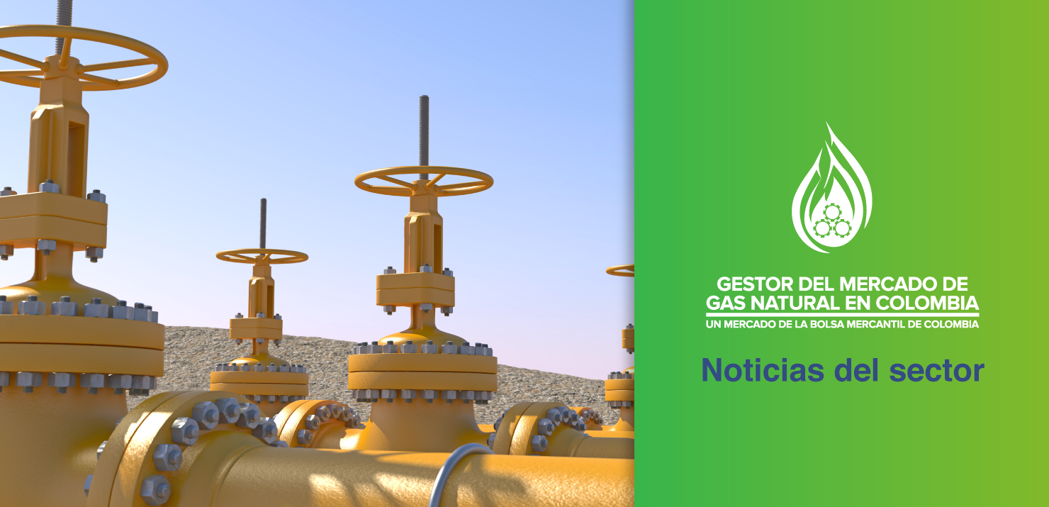 Se declararon 68 GBTUD de gas natural adicionales para atender la demanda de 2025: Gestor del mercado